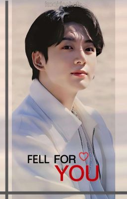 Fell for you || Jungkook fanfiction cover