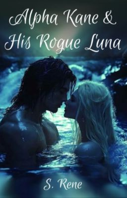 Alpha Kane & His Rogue Luna *TEASER ONLY!* cover