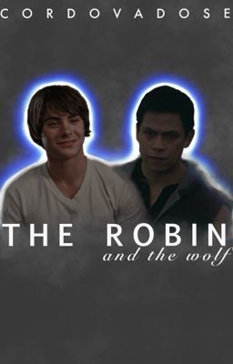 the robin & the wolf. (s.u) by cordovadose