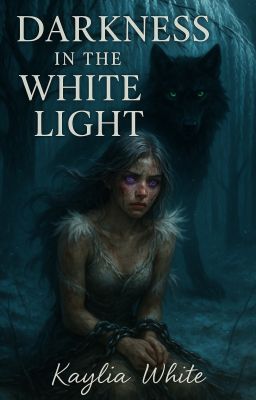 Darkness in the White Light by kayliaaaa