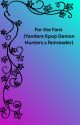 For the Fans (Yandere Kpop Demon Hunters x femreader) by KillerMonster53