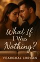 What If I Was Nothing? by FearghalLorcan