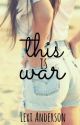 This is War by lex_marie8